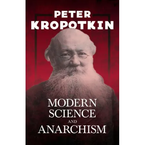 Modern Science and Anarchism