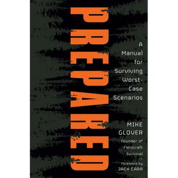 Prepared: A Manual for Surviving Worst-Case Scenarios