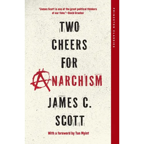 Two Cheers for Anarchism: Six Easy Pieces on Autonomy, Dignity, and Meaningful Work and Play