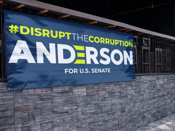 Disrupt the Corruption Phil Anderson For Senate Vinyl Banner (banner only)