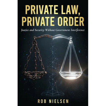 Private Law, Private Order: Justice and Security Without Government Interference