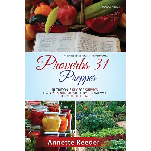 Proverbs 31 Prepper 4 Essential Steps to Feed The Family Well During Uncertainty - Paperback