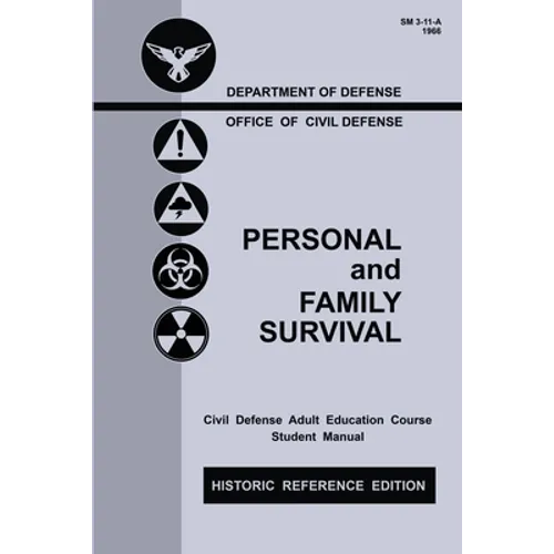 Personal and Family Survival (Historic Reference Edition): The Historic Cold-War-Era Manual For Preparing For Emergency Shelter Survival And Civil Def