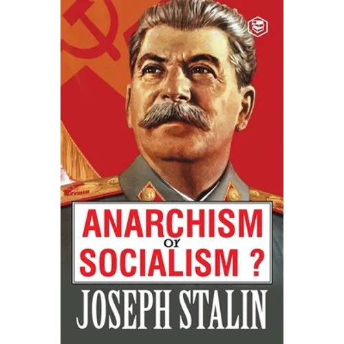 Anarchism or Socialism?: A Navy SEAL's Guide to Crushing Your Enemy, Fighting for Your Life, and Embracing Your Inner Badass