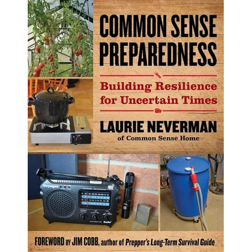 Common Sense Preparedness: Building Resilience for Uncertain Times