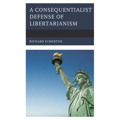A Consequentialist Defense of Libertarianism - Paperback