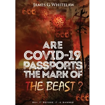 Are Covid-19 Passports the Mark of the Beast