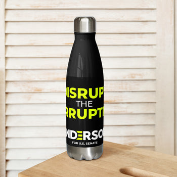 Disrupt the Corruption Phil Anderson For Senate Stainless steel water bottle