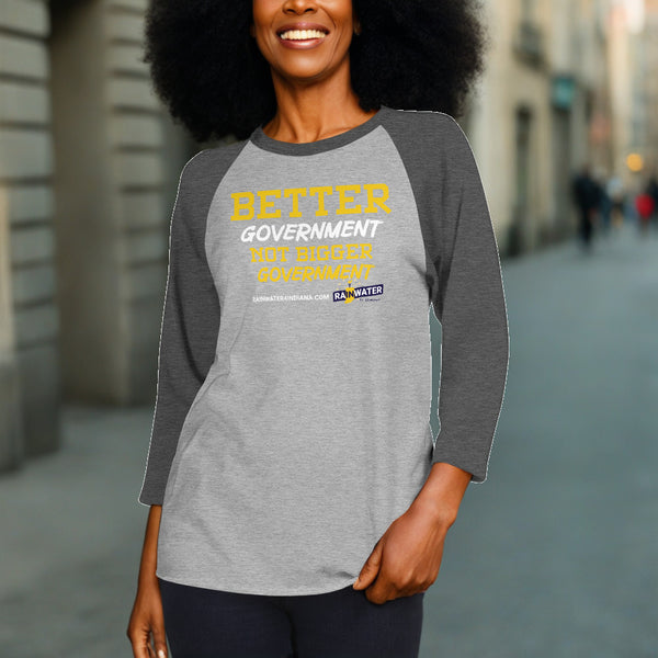 Better Government Not Bigger Government 3/4 sleeve raglan shirt