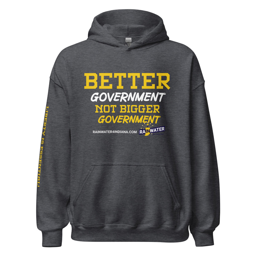 Better Government not Bigger Government - Rainwater for Indiana Unisex Hoodie
