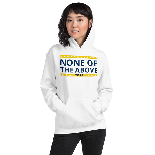 None of the Above Unisex Hoodie