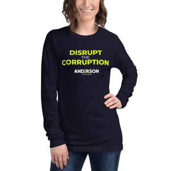 Disrupt the Corruption Phil Anderson For Senate  Unisex Long Sleeve Tee