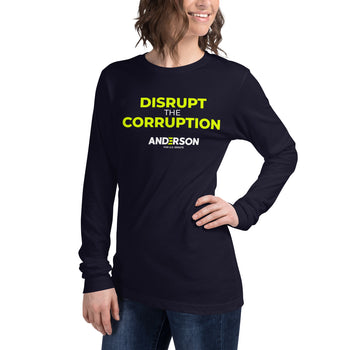 Disrupt the Corruption Phil Anderson For Senate  Unisex Long Sleeve Tee
