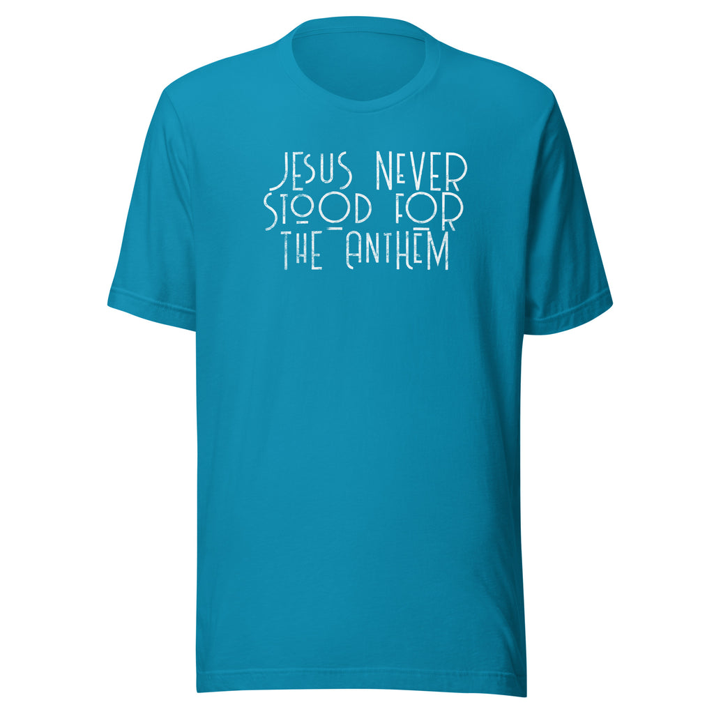 Jesus Never Stood for the Anthem t-shirt - Proud Libertarian - Proud Libertarian