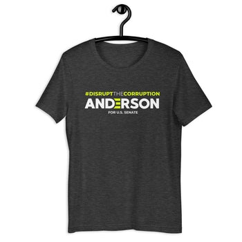 Disrupt the Corruption Phil Anderson For Senate Unisex t-shirt