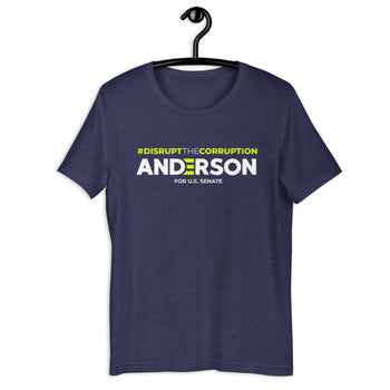 Disrupt the Corruption Phil Anderson For Senate Unisex t-shirt