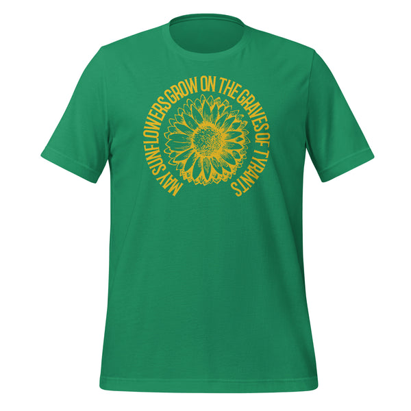 May Sunflowers Grow on the Graves of Tyrants Short-sleeve unisex t-shirt - Proud Libertarian - Not a Real Podcast