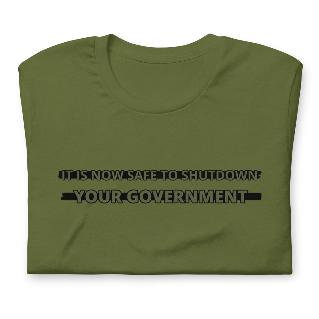 It is now safe to shutdown your government t-shirt - Proud Libertarian - Proud Libertarian