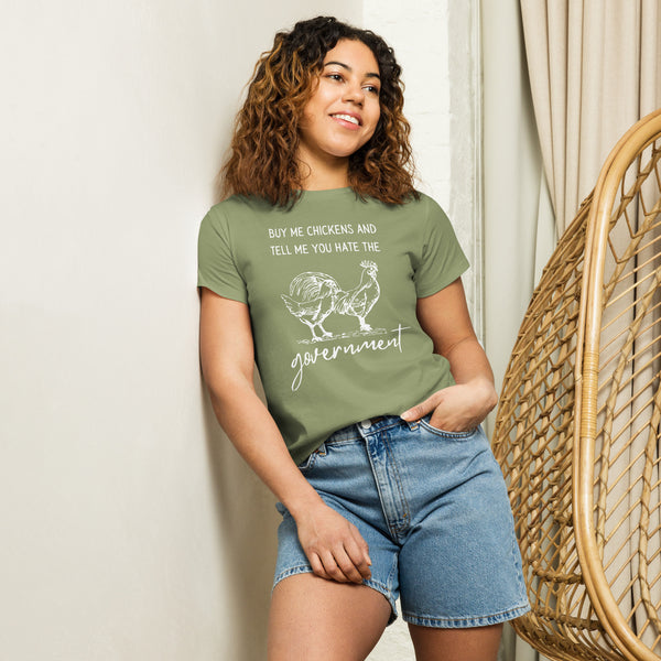 Buy me Chickens and tell me hate the Government Women’s high-waisted t-shirt