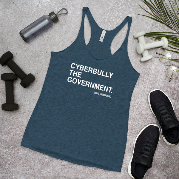 Cyberbully the Government Women's Racerback Tank