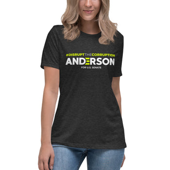 Disrupt the Corruption Phil Anderson For Senate Women's Relaxed T-Shirt
