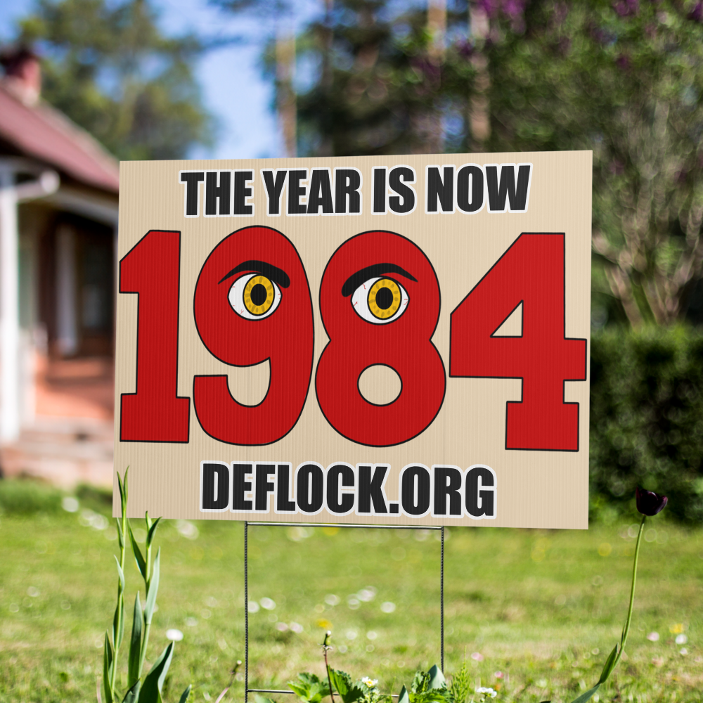 The Year is now 1984- deflock.me Yard sign