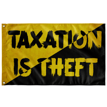 Taxation is Theft AnCap Single Sided Flag - Proud Libertarian - Proud Libertarian