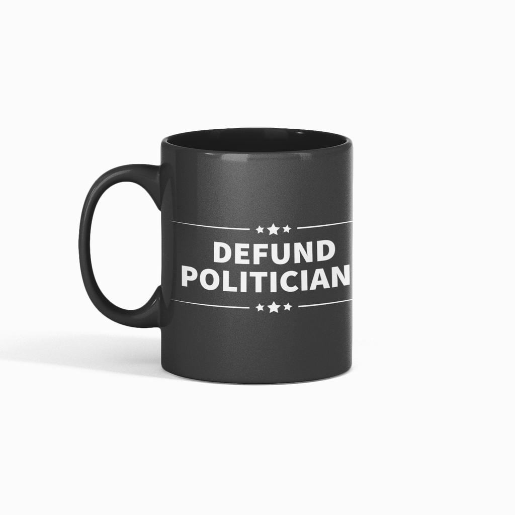 Defund Politicians (Black and White) - Proud Libertarian - People for Liberty