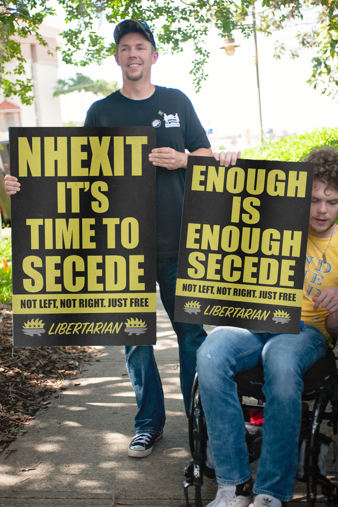 NHEXIT - Time to Secede - Profits for Protests Adult Sign (24" x 36") - Proud Libertarian - Profits for Protests