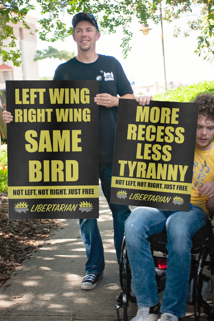 Left Wing Right Wing Same Bird - Profits for Protests Adult Sign (24" x 36") - Proud Libertarian - Profits for Protests
