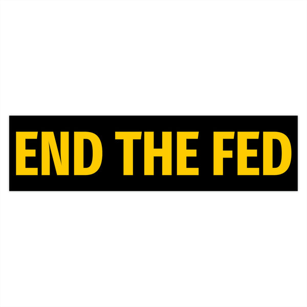 END THE FED Bumper Sticker - Proud Libertarian - Libertarian Party of Arizona