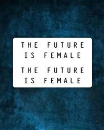 "The Future Is Female" Tattoo by Simply Inked