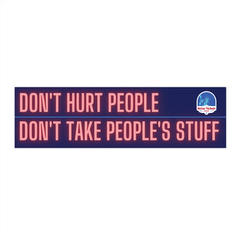 Don't Hurt People Don't Take People's Stuff Bumper Sticker (The Brian Nichols Show) - Proud Libertarian - The Brian Nichols Show