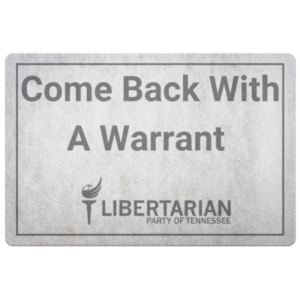 Come Back With a Warrant LPTN Doormat - Proud Libertarian - Libertarian Party of Tennessee