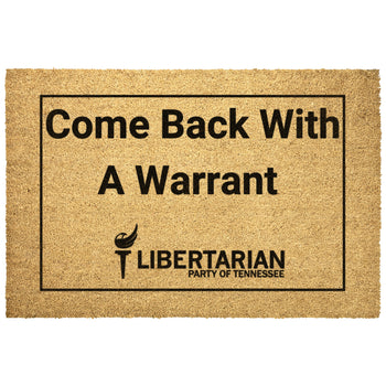 Come back with a Warrant Outdoor Mat - Proud Libertarian - Libertarian Party of Tennessee