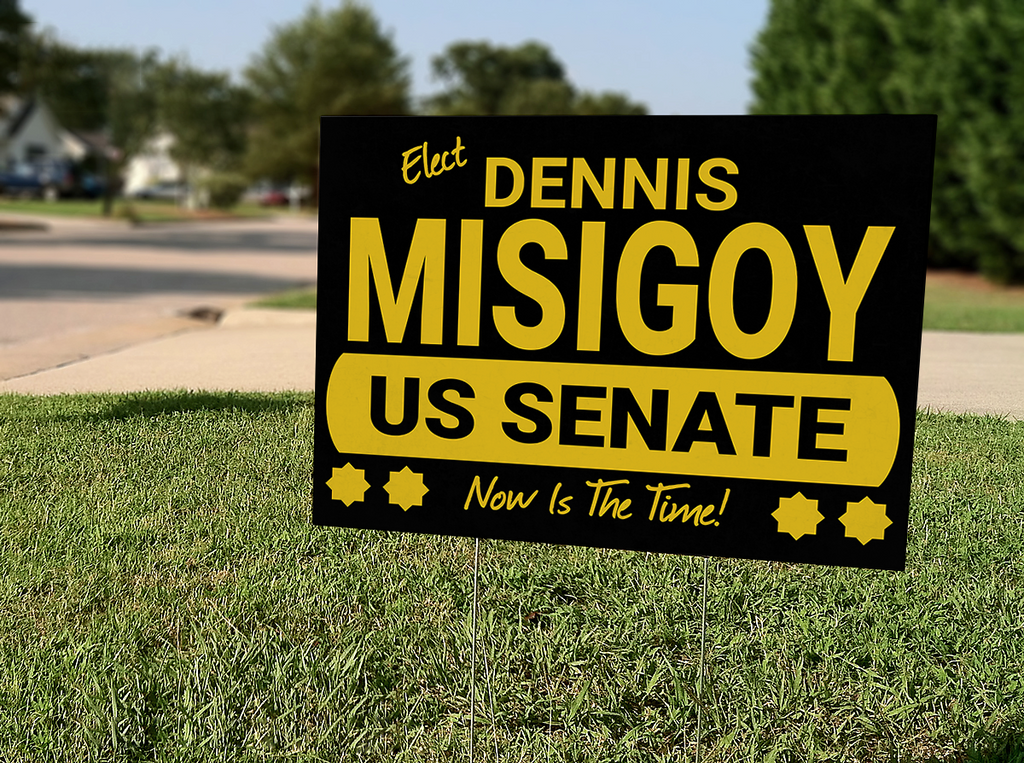 Dennis Misigoy for Senate Yard Sign 18" x 24" - Proud Libertarian - Dennis Misigoy