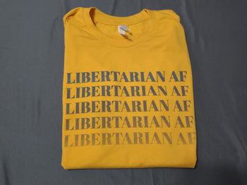 Shirt: Libertarian AF - Proud Libertarian - Proud Libertarian