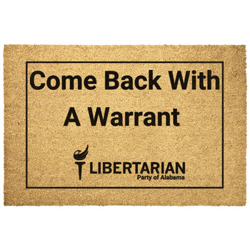 Libertarian Party of Alabama - Come Back with a Warrant Outdoor Mat - Proud Libertarian - Libertarian Party of Alabama
