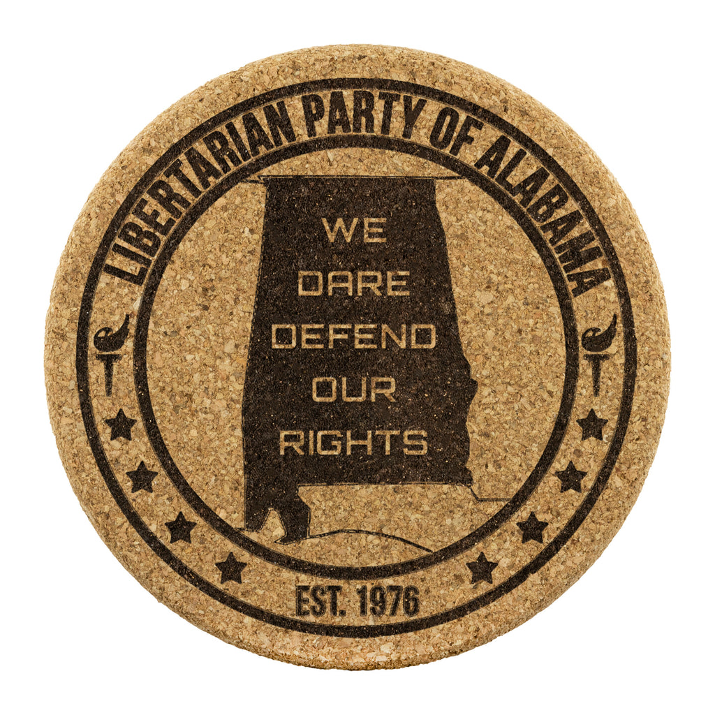 Libertarian Party of Alabama - Dare Defend our Rights Coaster - Proud Libertarian - Libertarian Party of Alabama