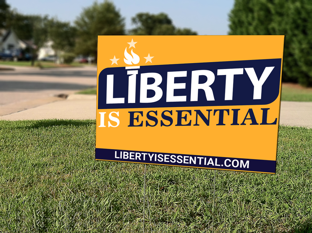 Liberty is Essential Yard Sign 18" x 24" #30 - Proud Libertarian - Liberty is Essential