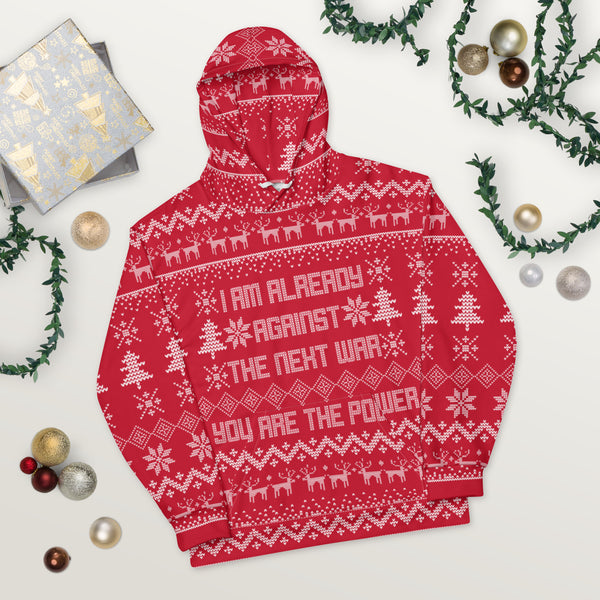 I'm Already Against the Next War Ugly Christmas Sweater Unisex Hoodie - Proud Libertarian - You Are the Power