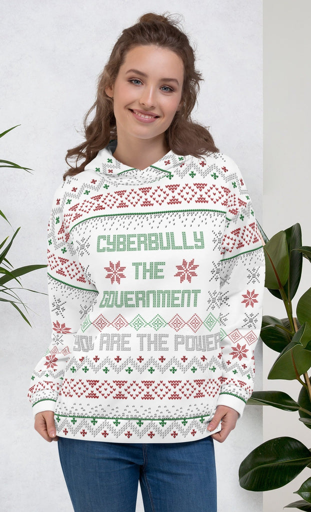 Cyberbully the Government Holiday Sweater Unisex Hoodie - Proud Libertarian - You Are the Power
