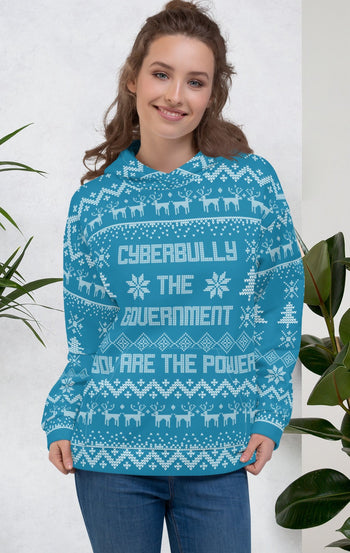 Cyberbully the Government Ugly Christmas Sweater Unisex Hoodie - Proud Libertarian - You Are the Power