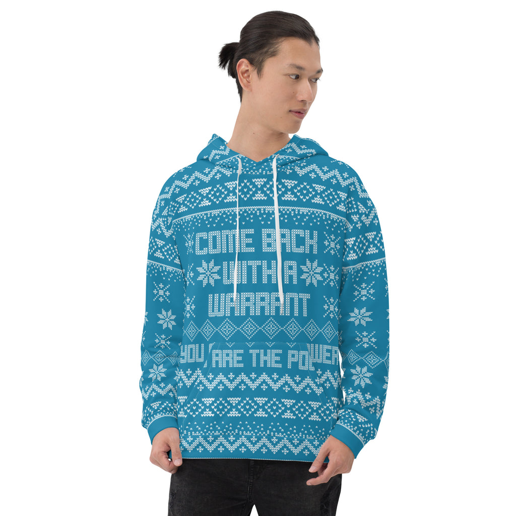 Come Back with a Warrant Ugly Holiday Sweater Unisex Hoodie - Proud Libertarian - You Are the Power