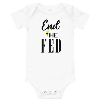 End the Fed Baby short sleeve one piece - Proud Libertarian - Rachael Revolution