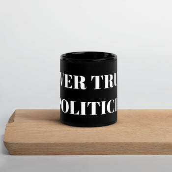 Never Trust a Politician Black Glossy Mug - Proud Libertarian - NewStoics