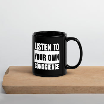 Listen to your own Conscience Black Glossy Mug - Proud Libertarian - NewStoics