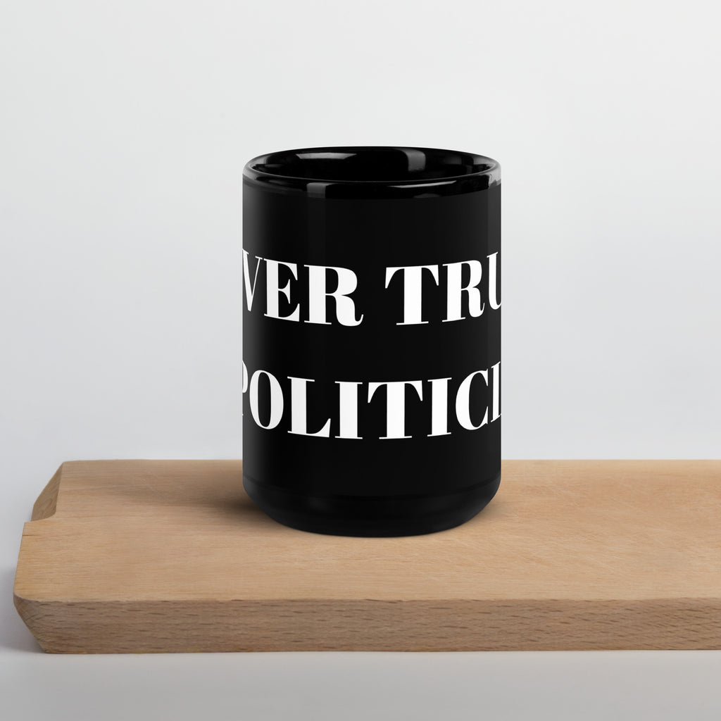 Never Trust a Politician Black Glossy Mug - Proud Libertarian - NewStoics