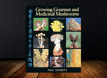 Growing Gourmet and Medicinal Mushrooms by Paul Stamets Book by CULTUREShrooms - Proud Libertarian - CULTUREShrooms