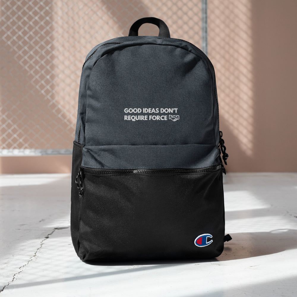 Good Ideas Don't Require Force Embroidered Champion Backpack - Proud Libertarian - The Brian Nichols Show
